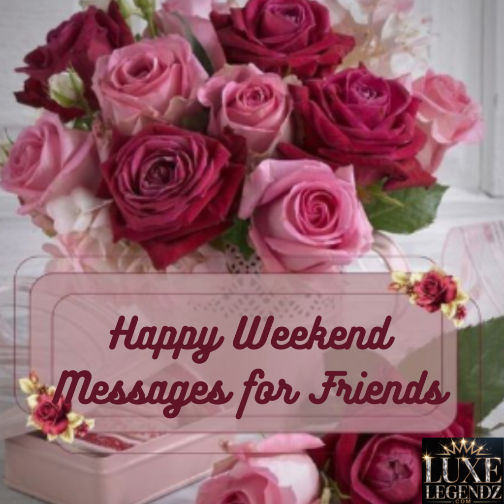 Happy Weekend Messages for Friends