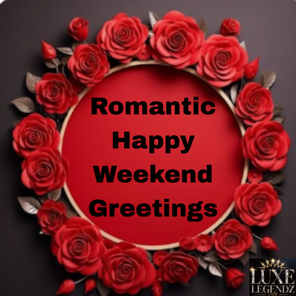 Romantic Happy Weekend Greetings