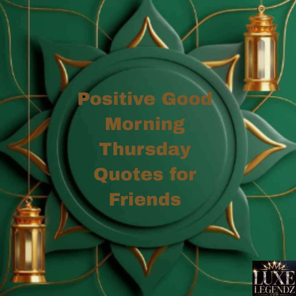 Positive Good Morning Thursday Quotes 
