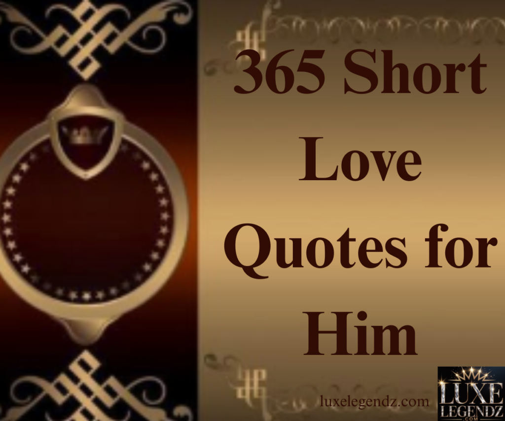 365 Short Love Quotes for Him