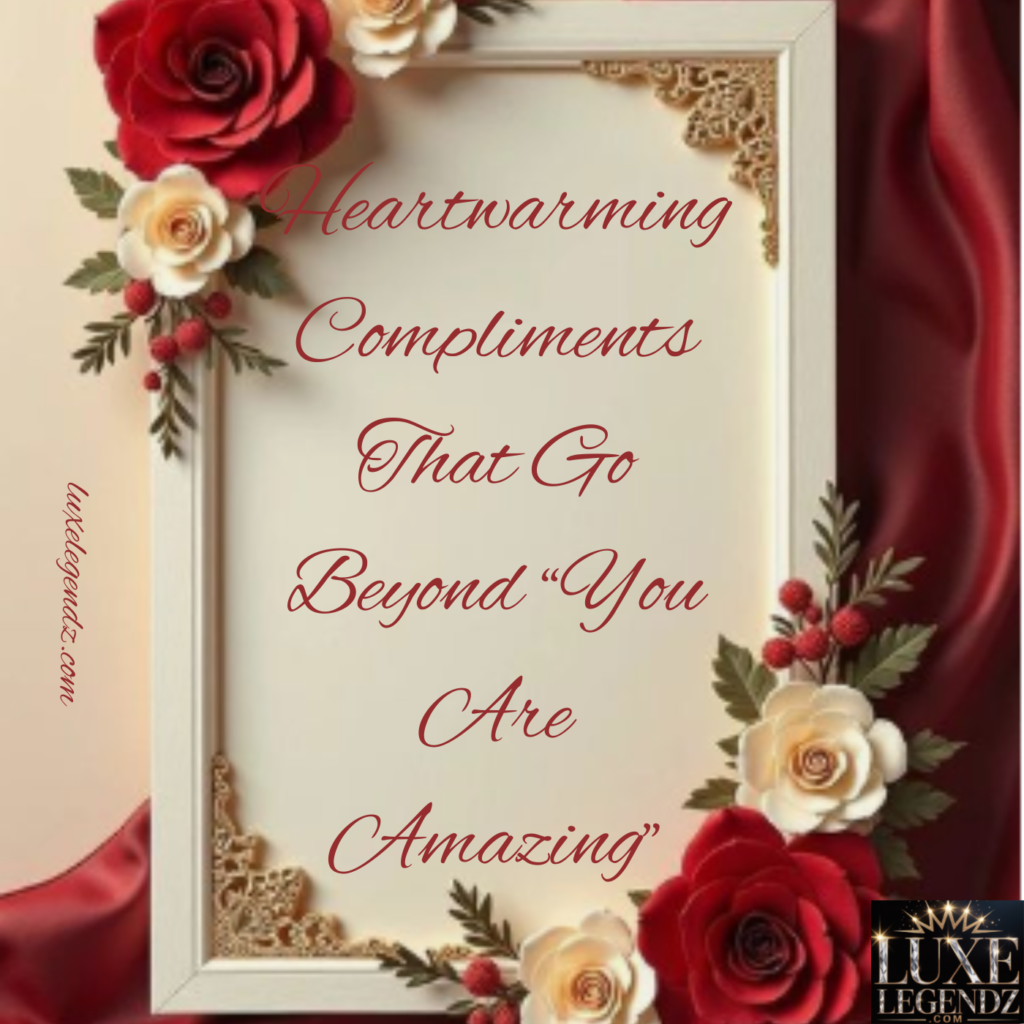 Heartwarming Compliments 