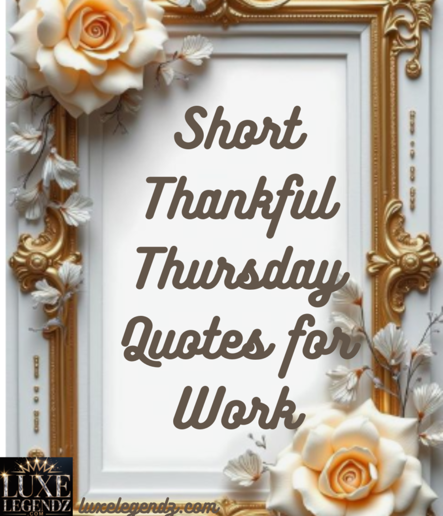 Short Thankful Thursday Quotes for Work