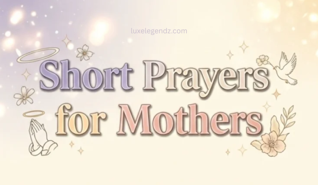 Short Prayers for Mothers