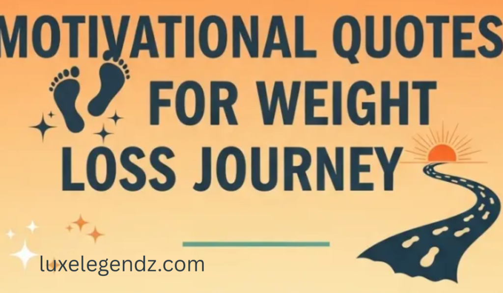 Motivational quotes for a weight loss journey
