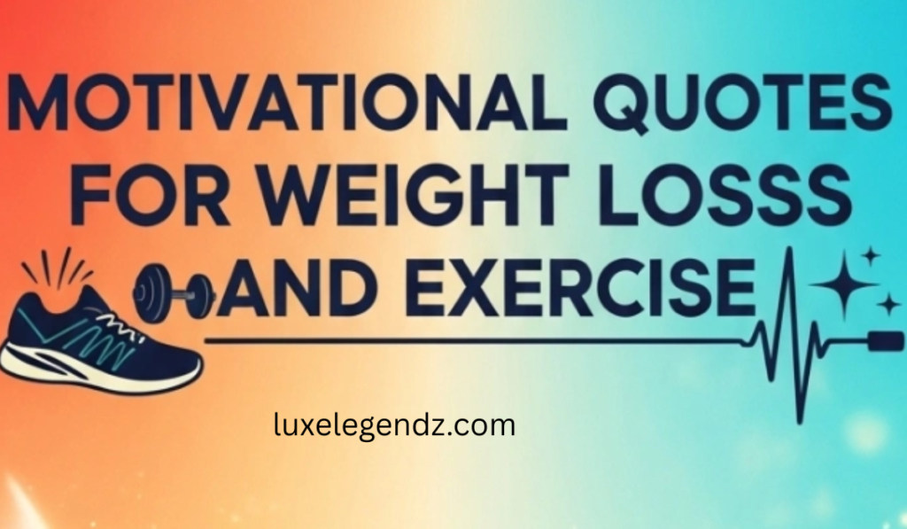 Motivational quotes for weight loss and exercise