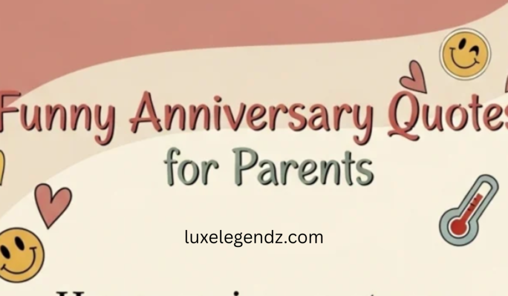 Funny Anniversary Quotes for Parents