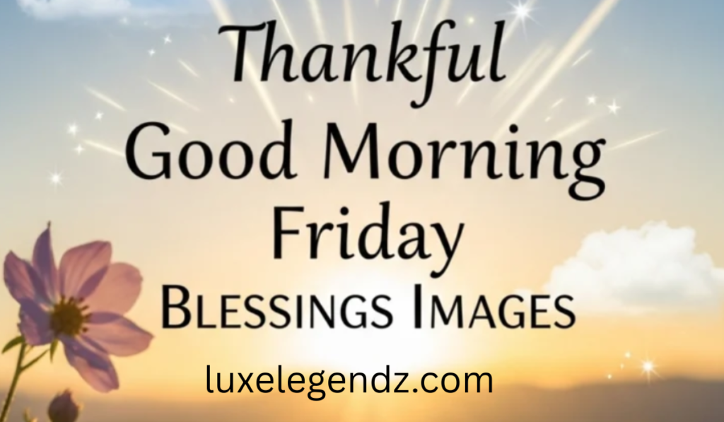 good morning Friday blessings images