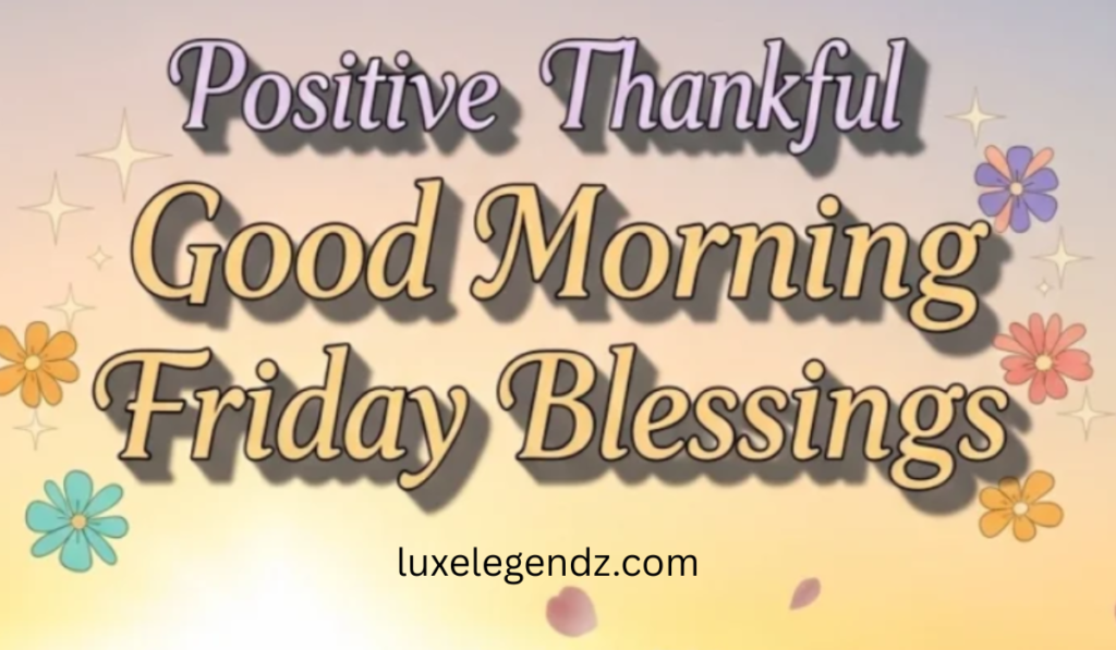 Positive Thankful good morning