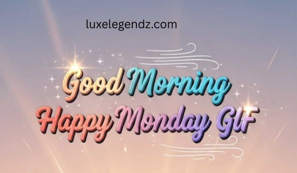 Good Morning Happy Monday GIF