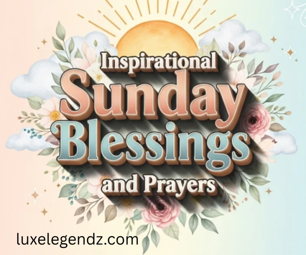 Sunday Morning Blessings and Prayers