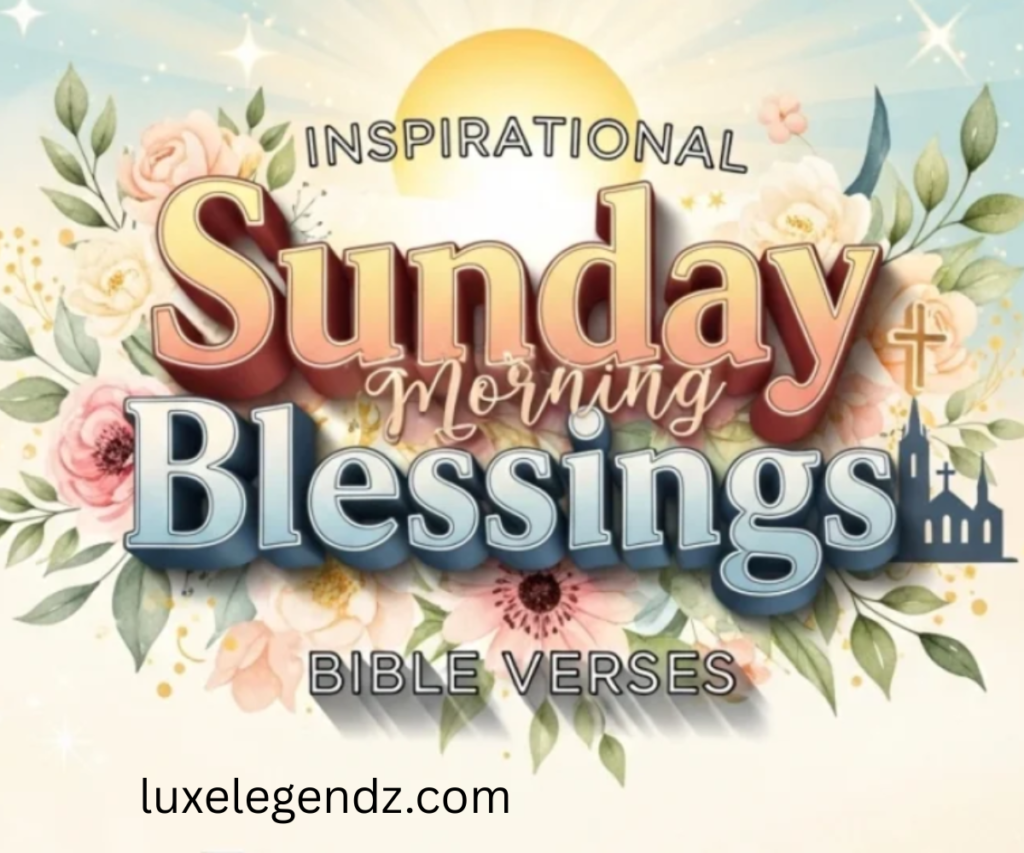Sunday Morning Blessings Bible Verses
