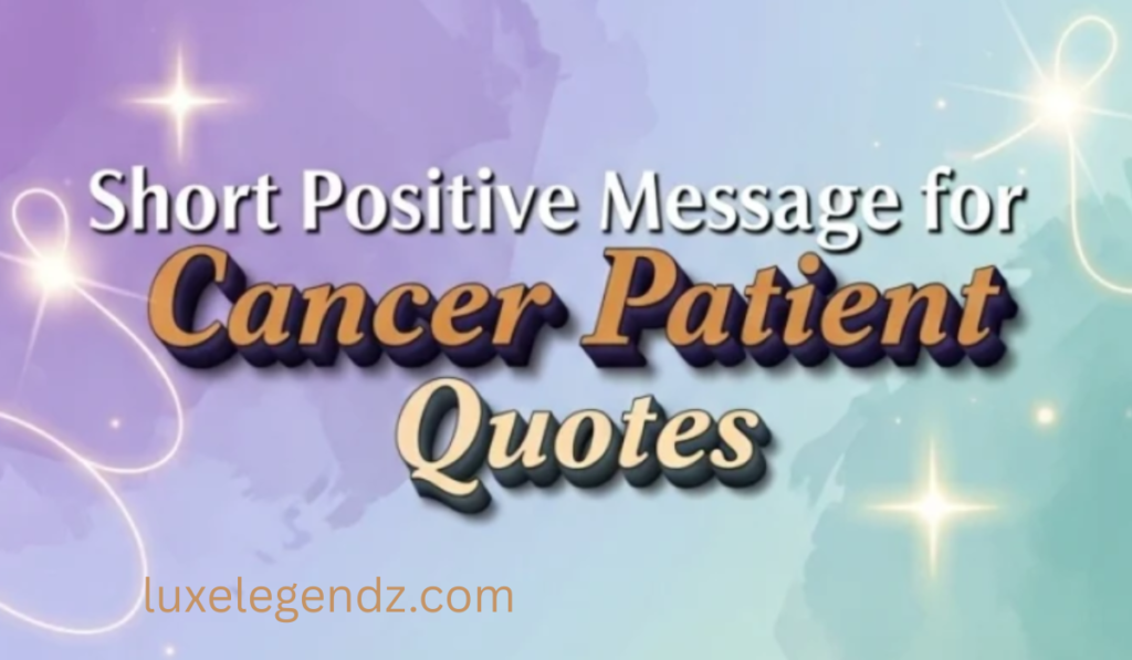 Cancer Patients – Quotes
