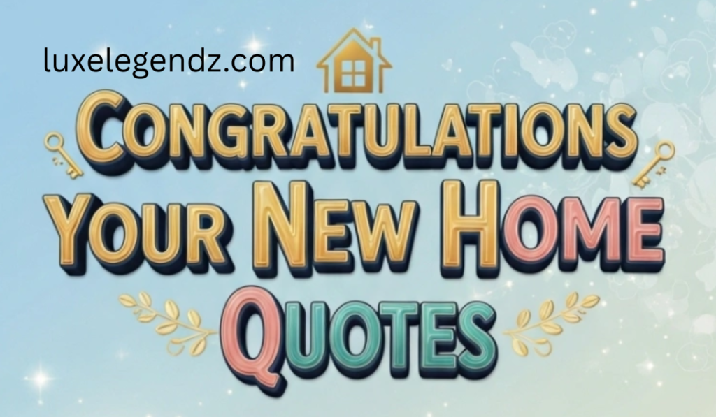 Congratulations on your new home quotes