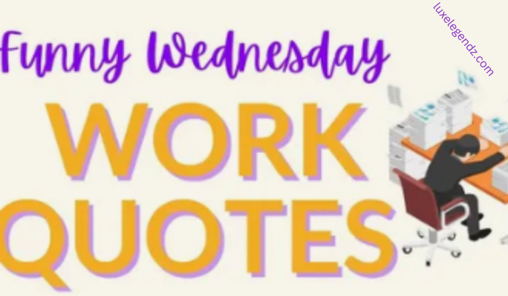 Funny Wednesday Quotes for Work