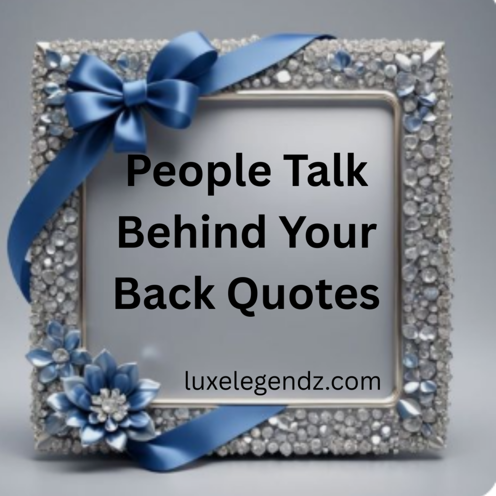 People Talk Behind Your Back Quotes