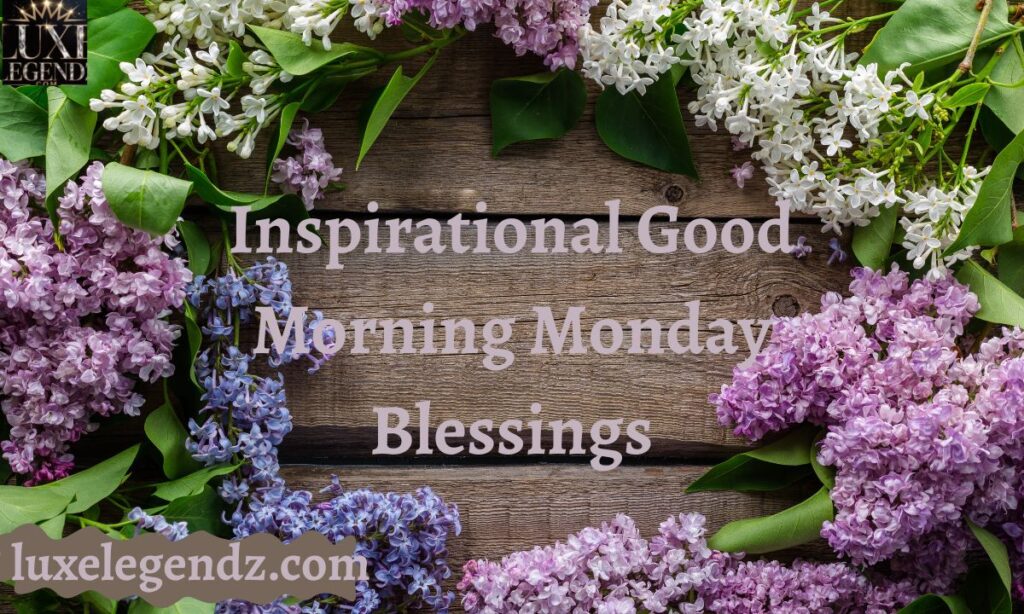 Inspirational Good Morning Monday Blessings