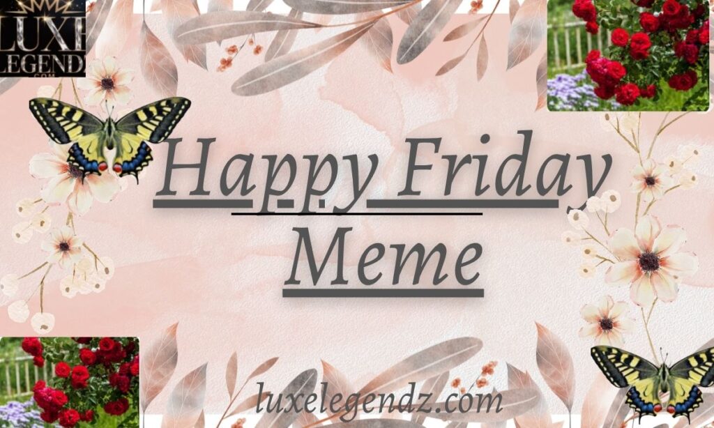 Happy Friday Meme