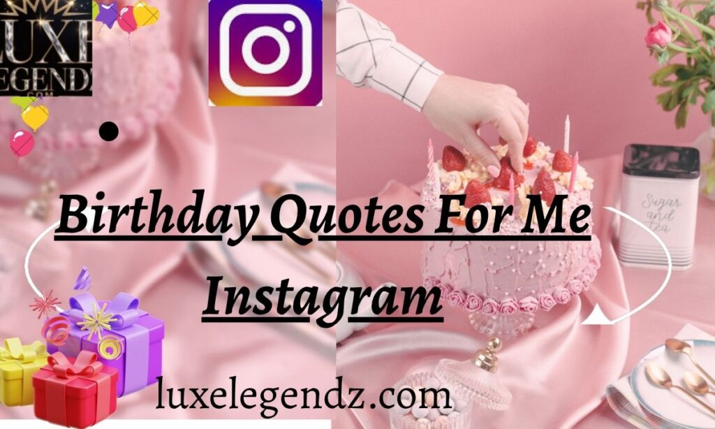 Birthday Quotes For Me Instagram