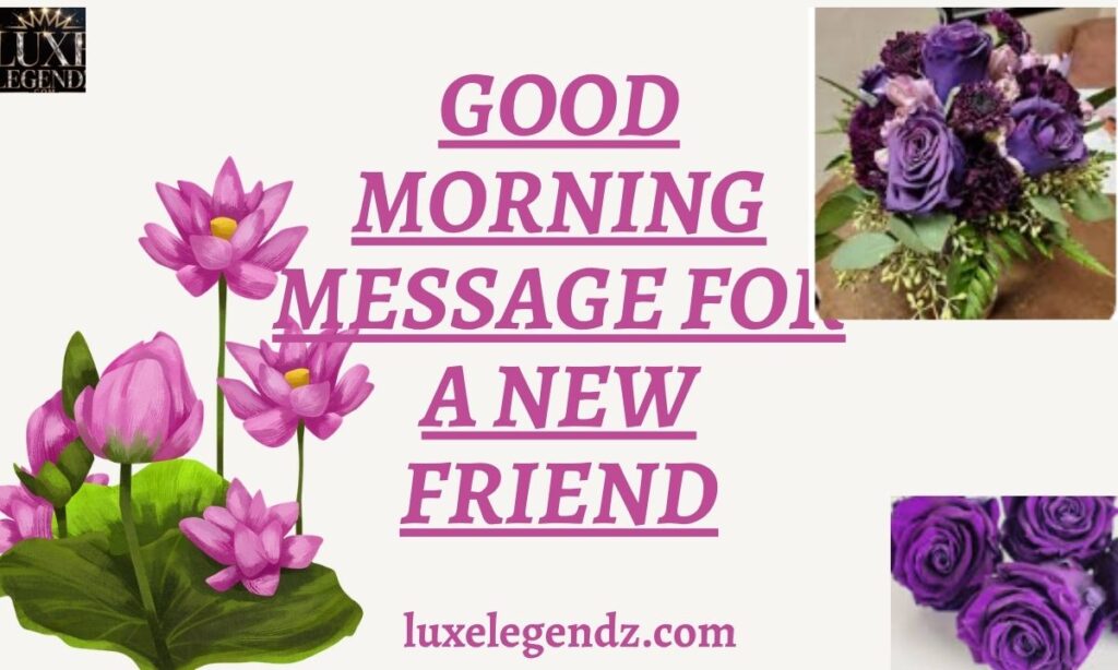 Good Morning Message for a New Friend