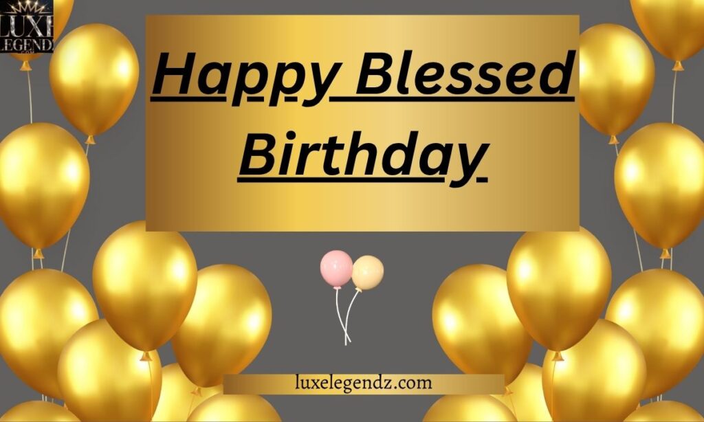 Happy Blessed Birthday