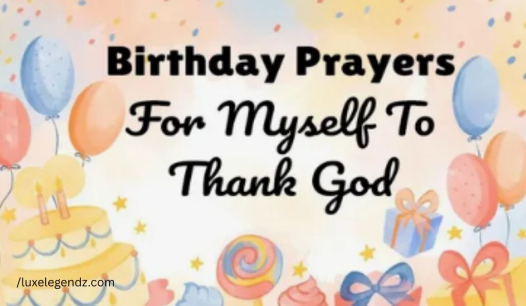 Birthday Wishes for Myself Thanking God
