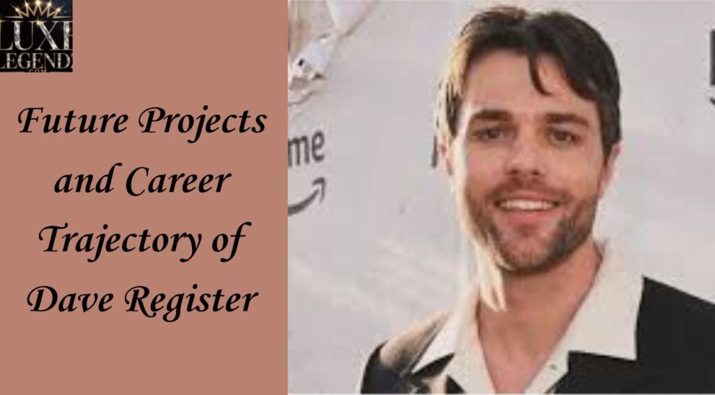 Future Projects and Career Trajectory of Dave Register