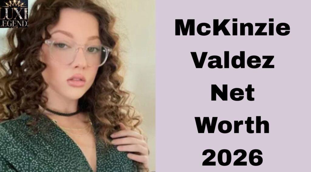 McKinzie Valdez Net Worth 2026
