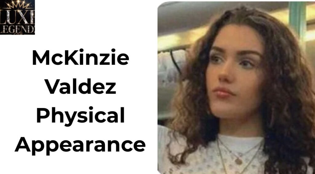 McKinzie Valdez Physical Appearance