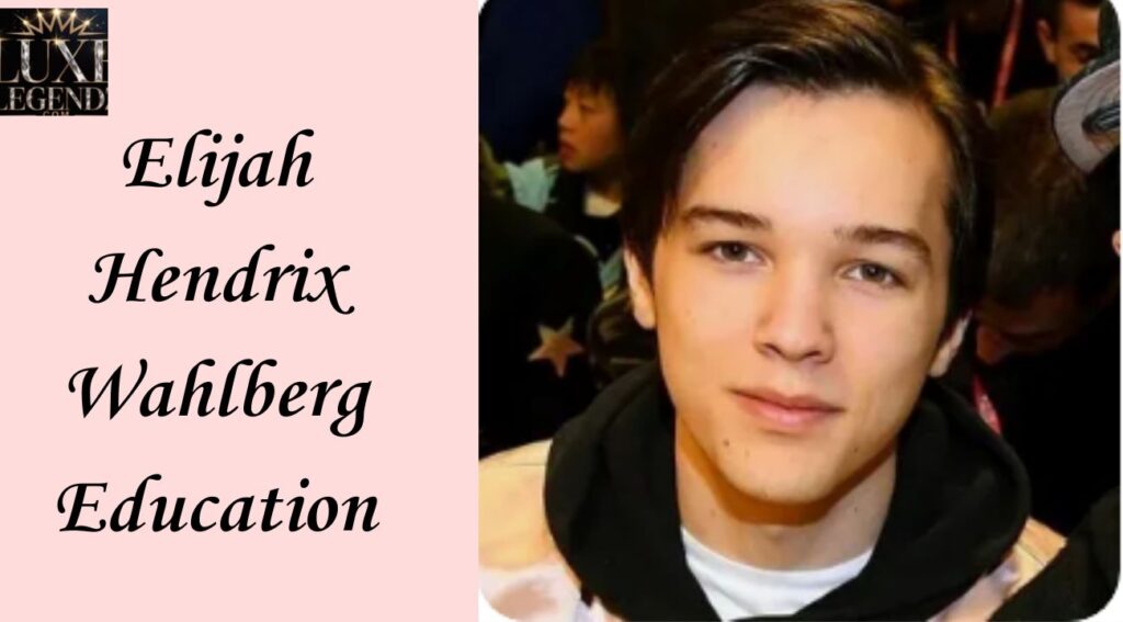 Elijah Hendrix Wahlberg Education