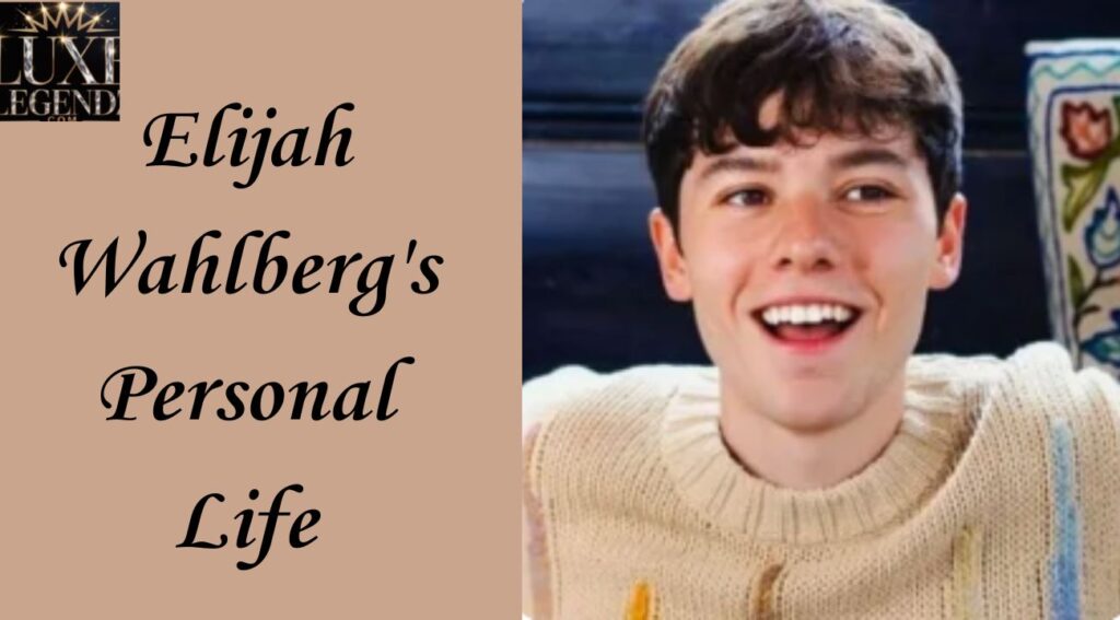 Elijah Wahlberg's Personal Life