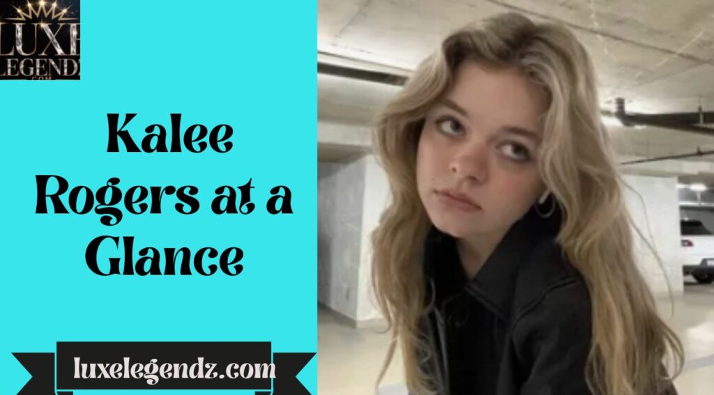  Kalee Rogers at a Glance