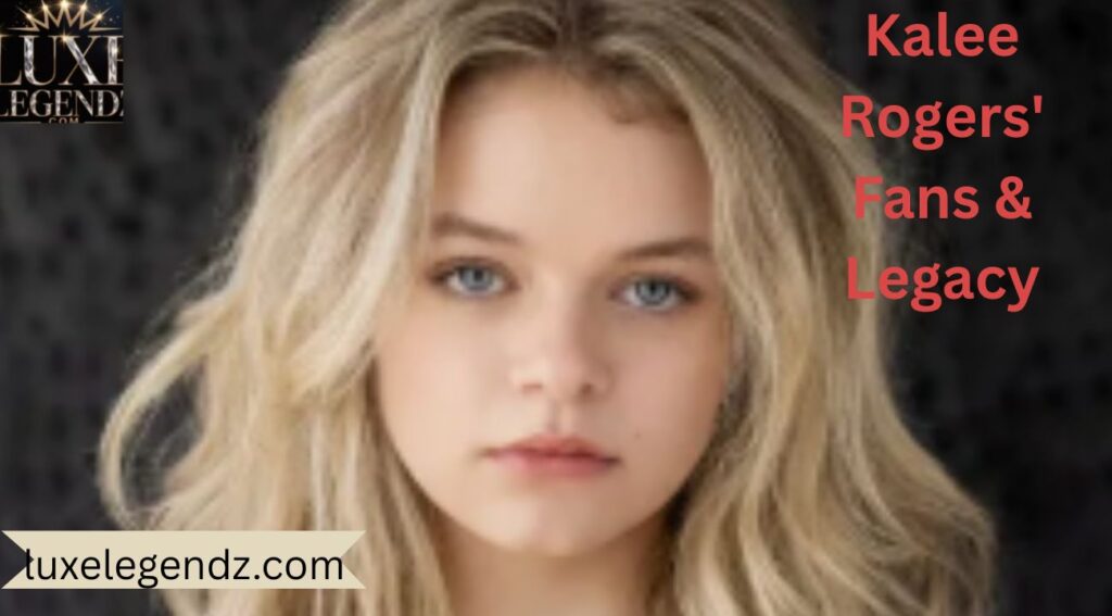 Kalee Rogers' Fans & Legacy