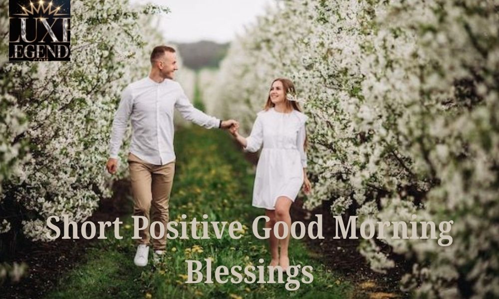 Short Positive Good Morning Blessings