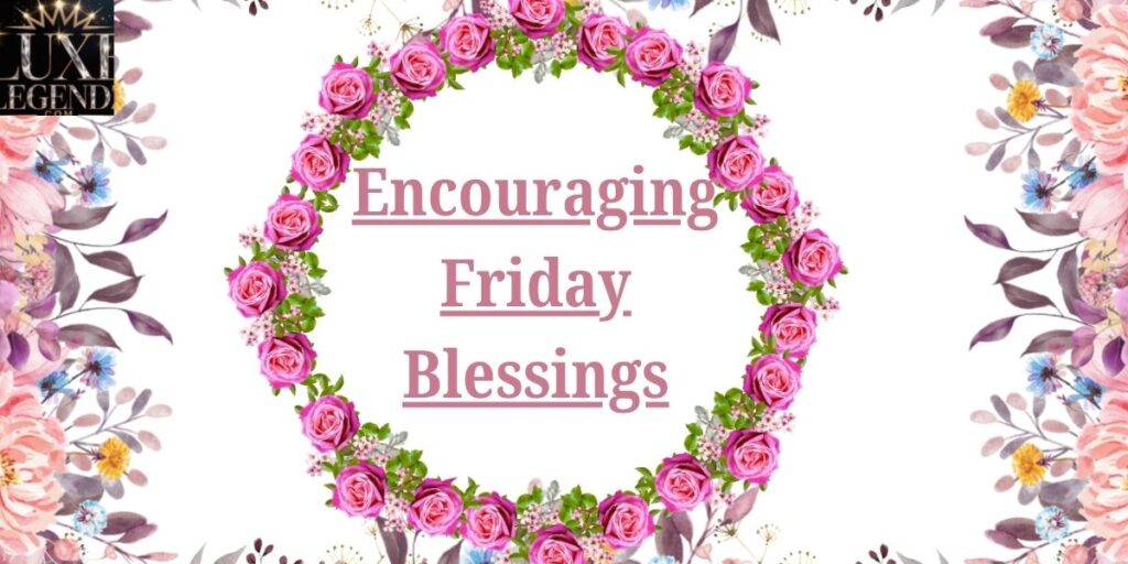 Encouraging Friday Blessings