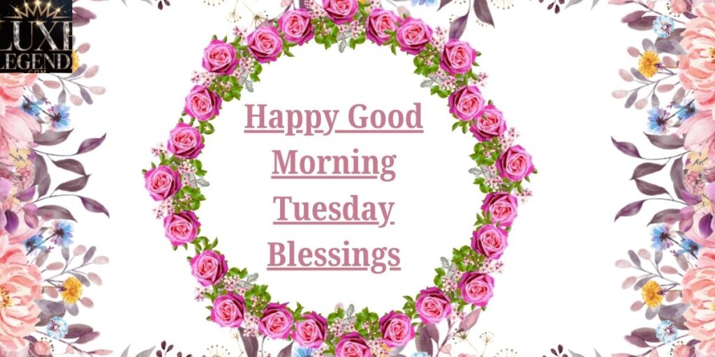 Happy Good Morning Tuesday Blessings