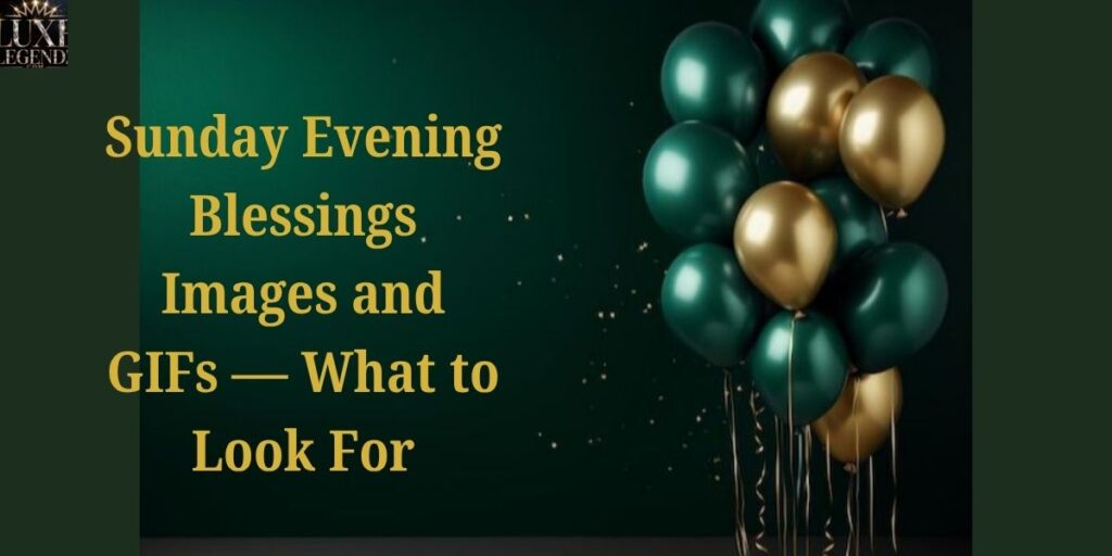 Sunday Evening Blessings Images and GIFs — What to Look For