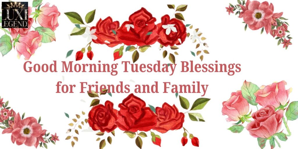 Good Morning Tuesday Blessings for Friends and Family