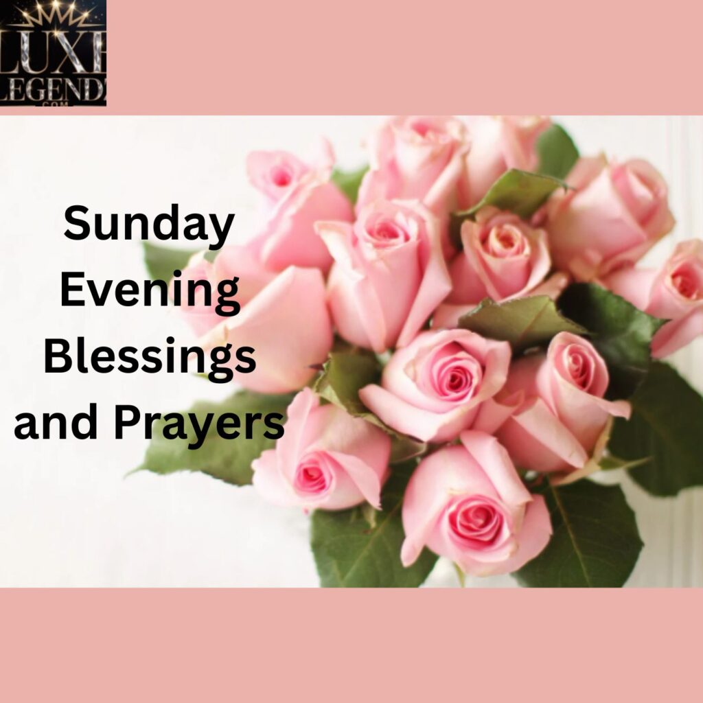 Sunday Evening Blessings and Prayers