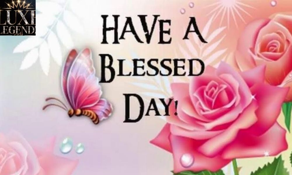 Have a Blessed Day Wishes