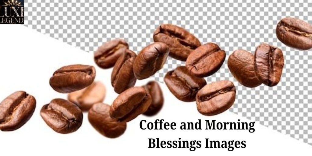 Coffee and Morning Blessings Images