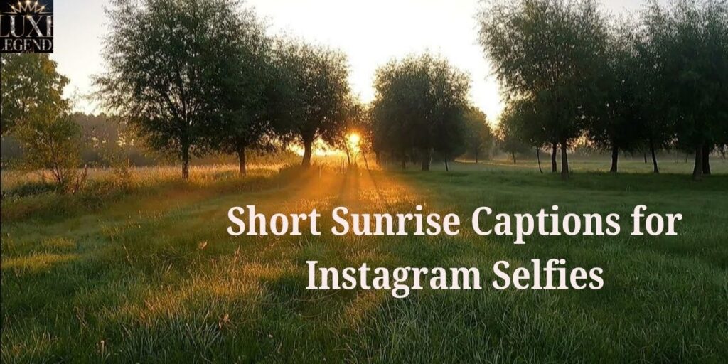 Short Sunrise Captions for Instagram Selfies
