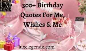 Birthday Quotes For Me, Wishes & Me