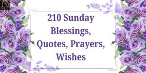 210 Sunday Blessings, Quotes, Prayers, Wishes