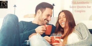 310 Aesthetic Love Quotes for Couples