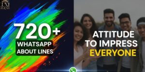720+ WhatsApp About Lines Attitude to Impress Everyone